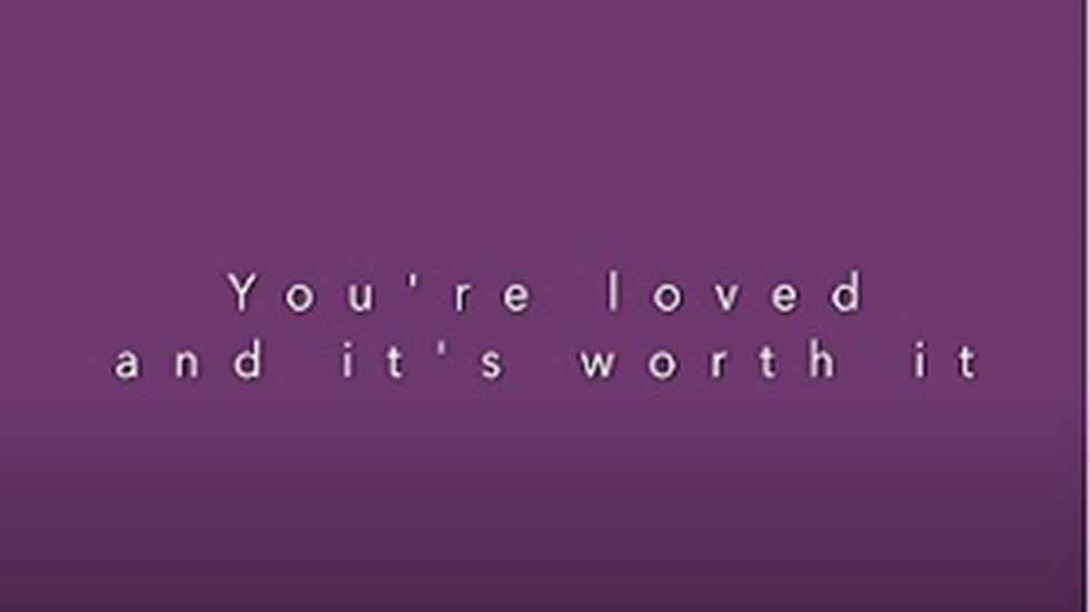 Text Graphic; You're loved and it's worth it.